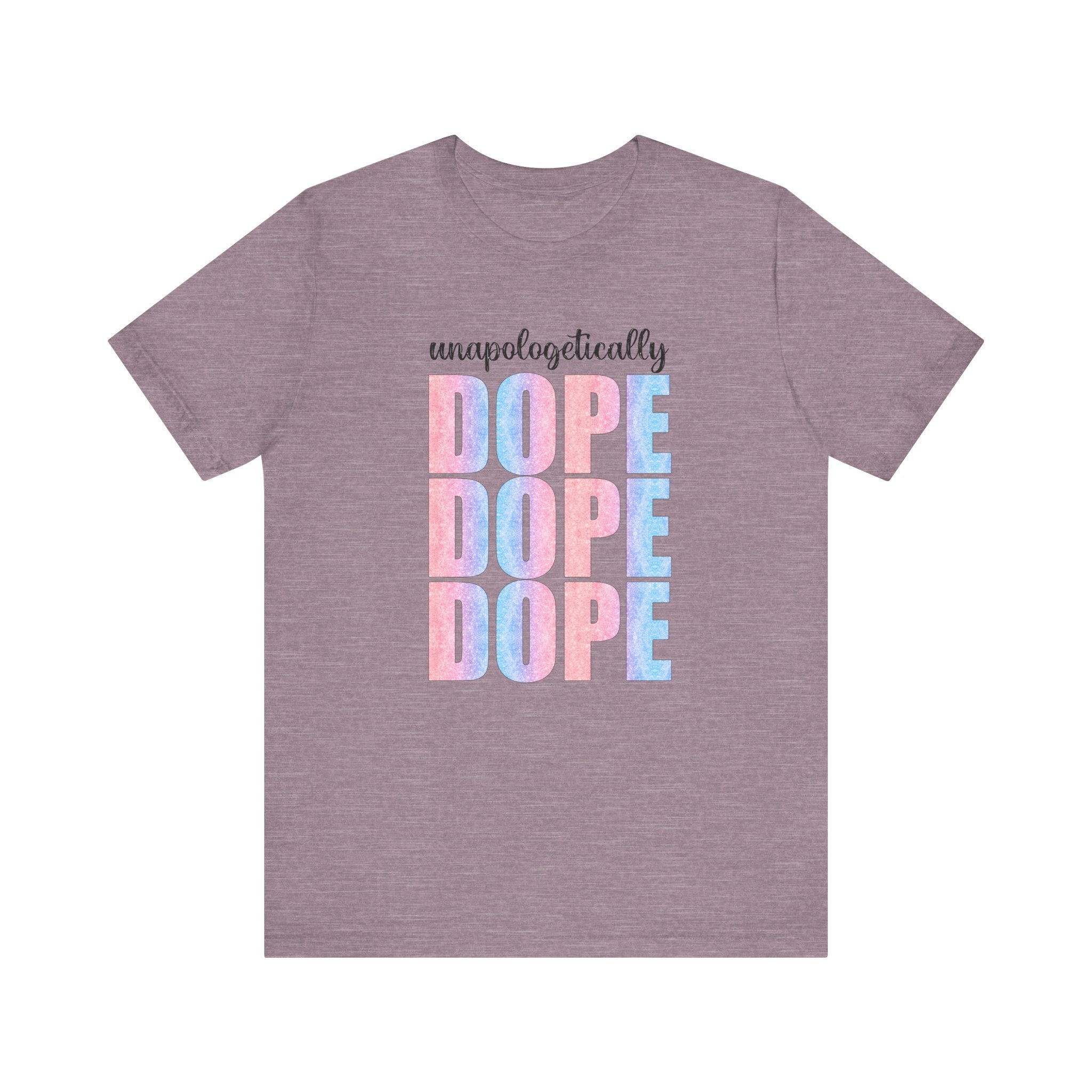 Unapologetically Dope T-Shirt, Graphic Tee