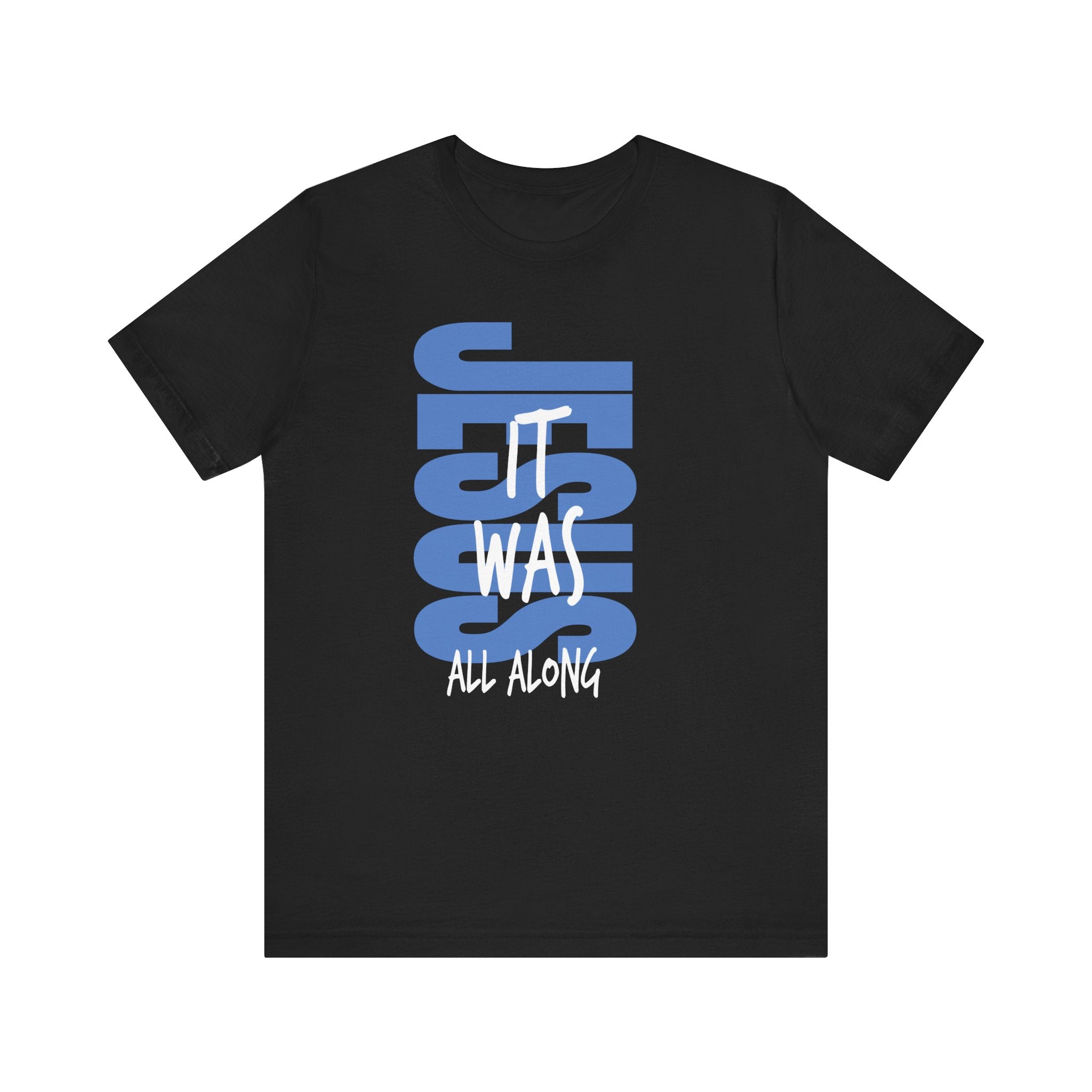 It Was Jesus Religious Graphic Tee