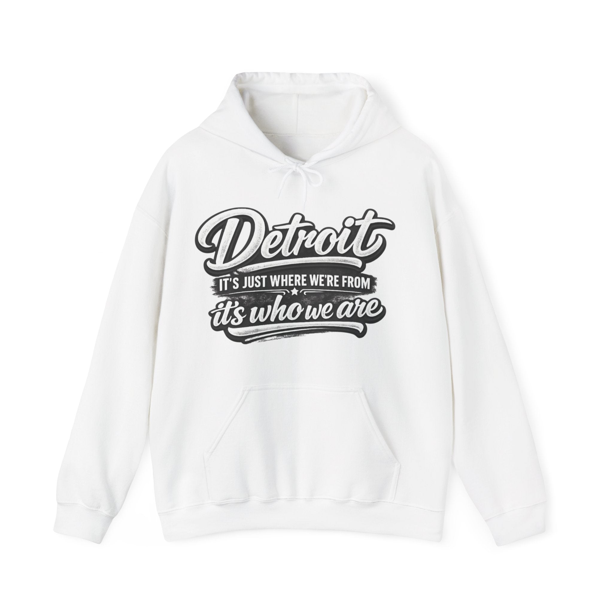 Detroit Script Hoodie – "Detroit: It's Just Where We're From, It's Who We Are"
