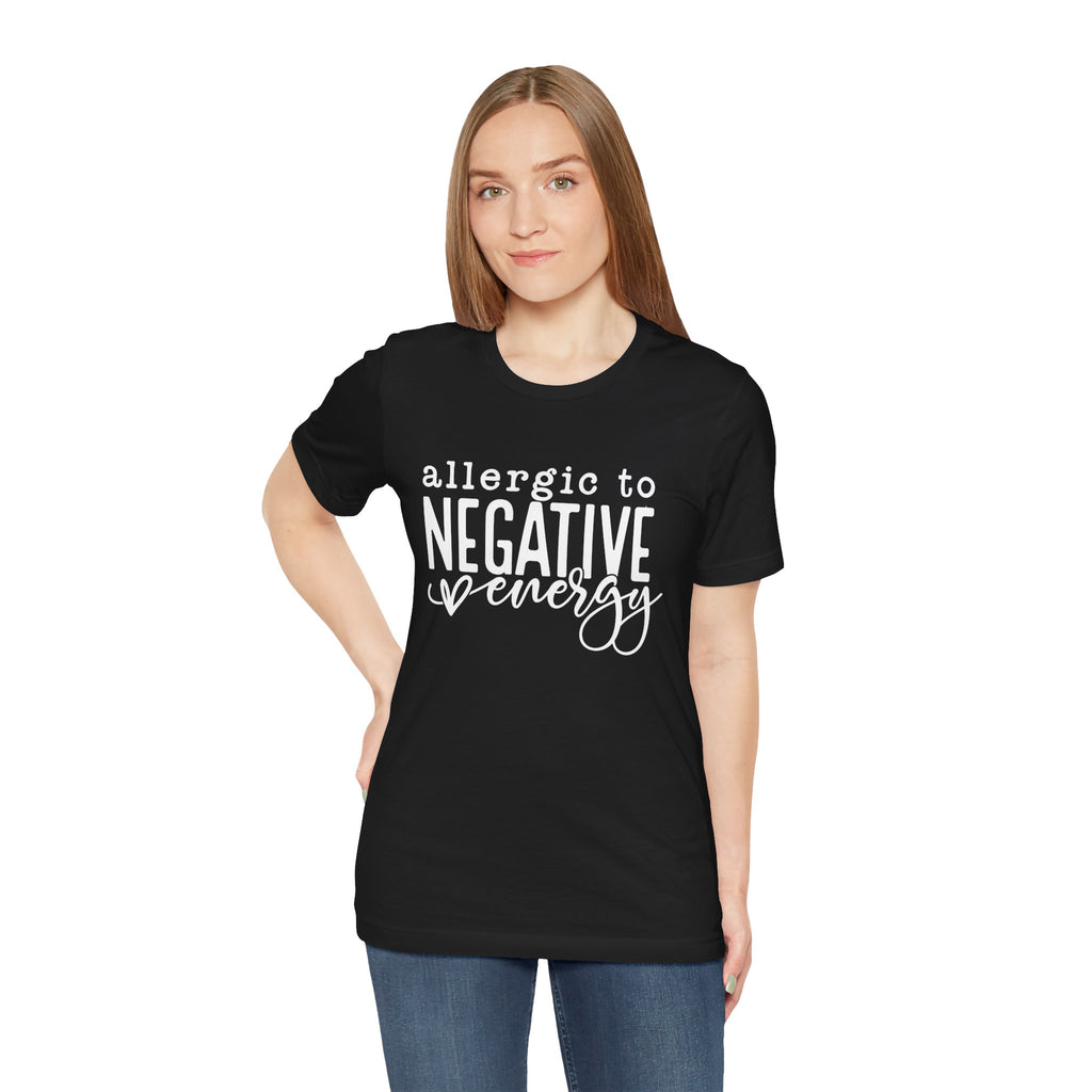 Positive Unisex Allergic To Negative Energy Tee