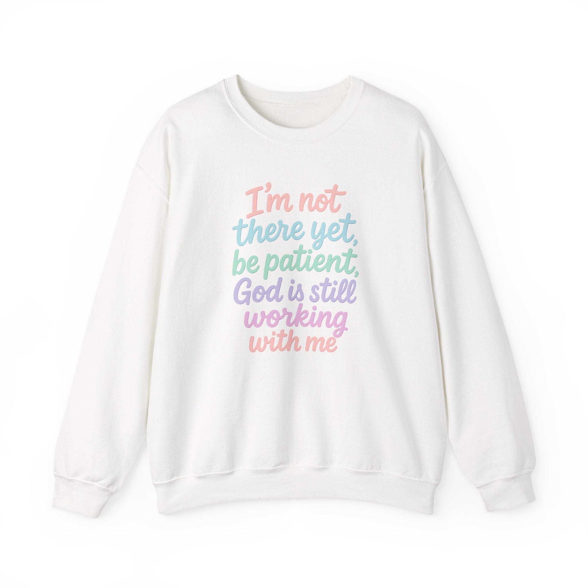 God's Still Working On Me Crewneck Sweatshirt — Inspirational Christian Faith Pullover