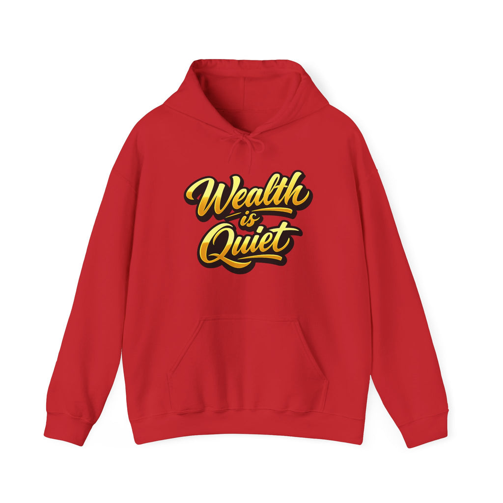 Wealth Is Quiet Hoodie — Motivational Financial Quote Pullover