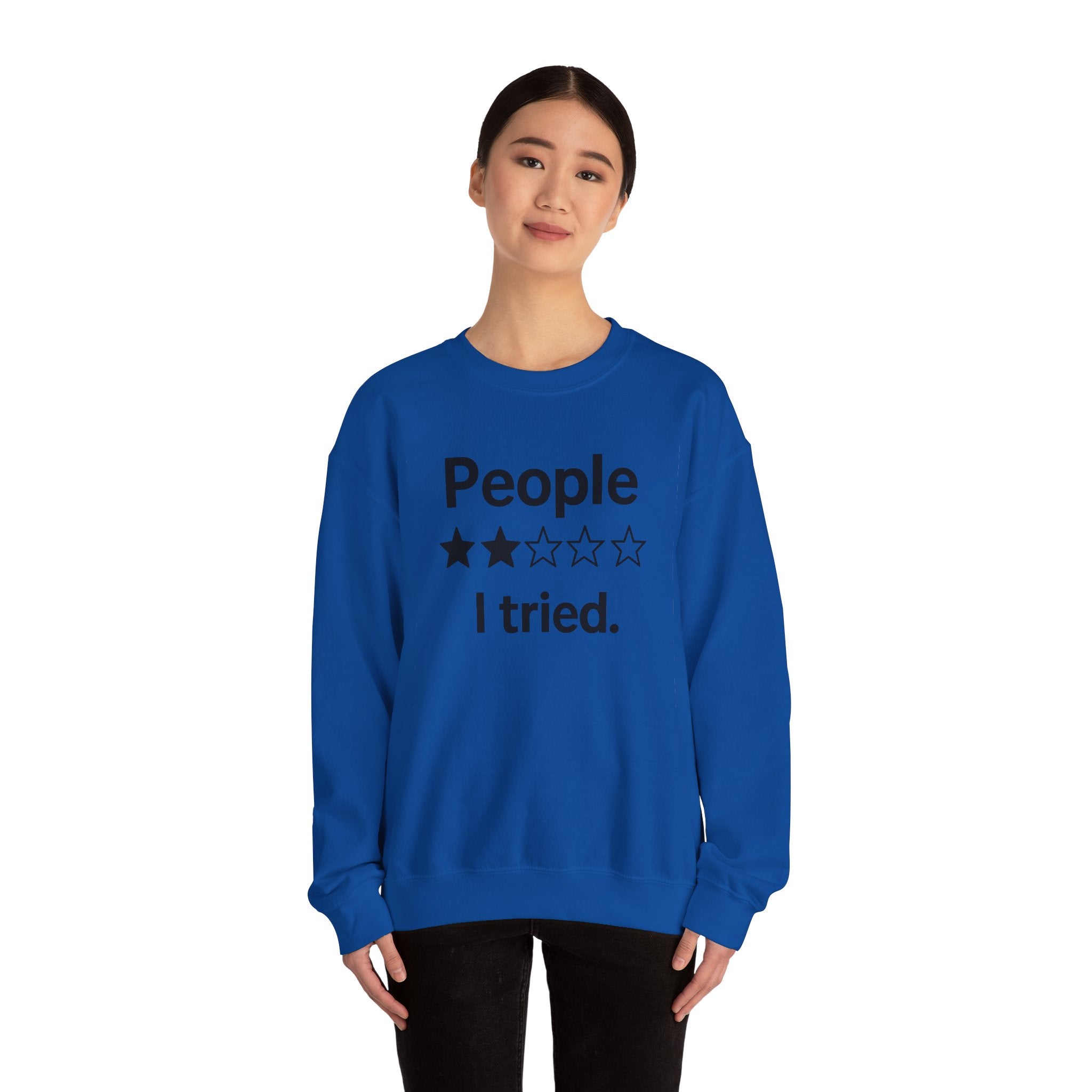 People I Tried Sweatshirt