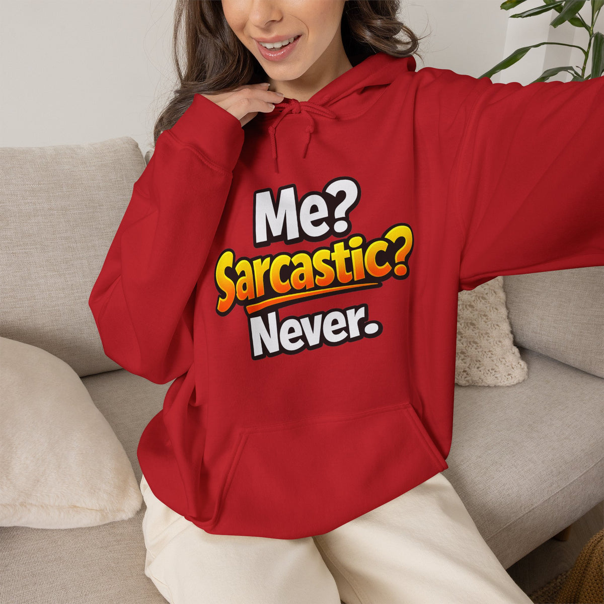 Funny Sarcastic Hoodie – Me? Sarcastic? Never.