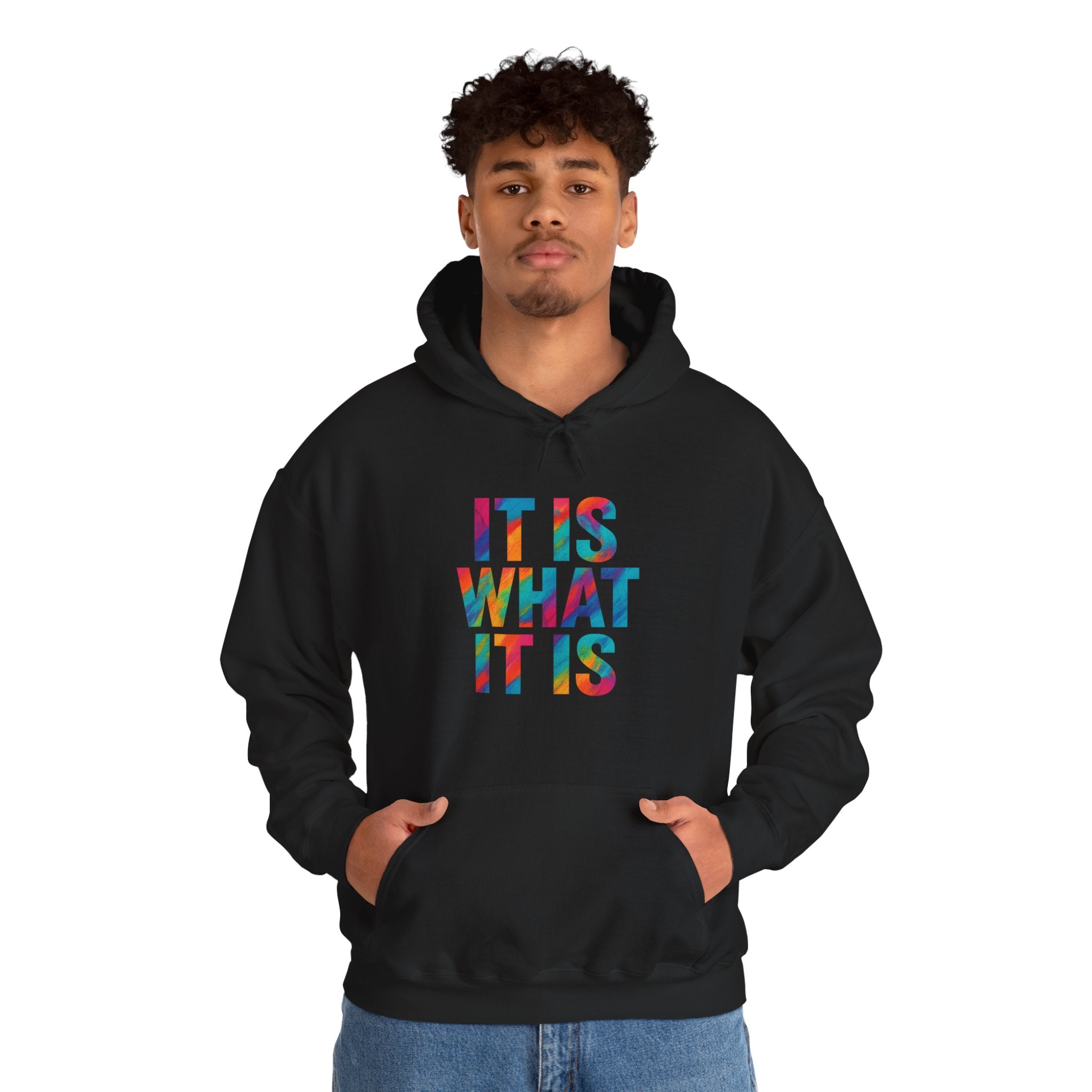 It Is What It Is Hoodie — Casual Comfort Pullover for Everyday Wear