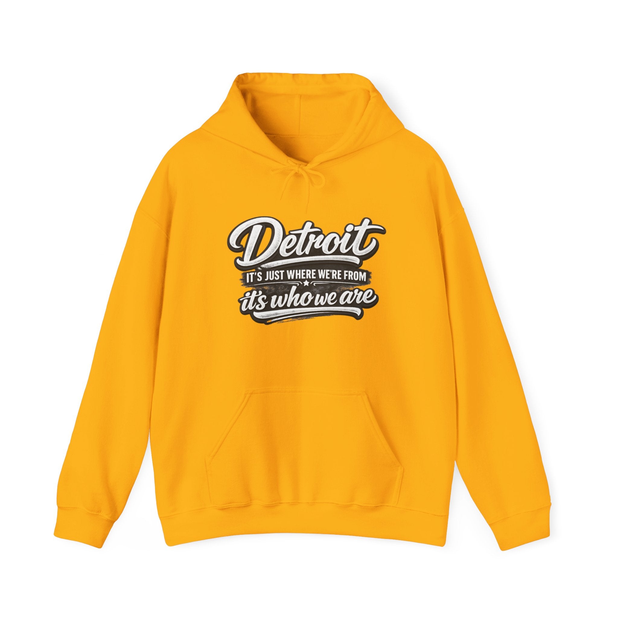Detroit Script Hoodie — "Detroit: It's Just Where We're From, It's Who We Are"