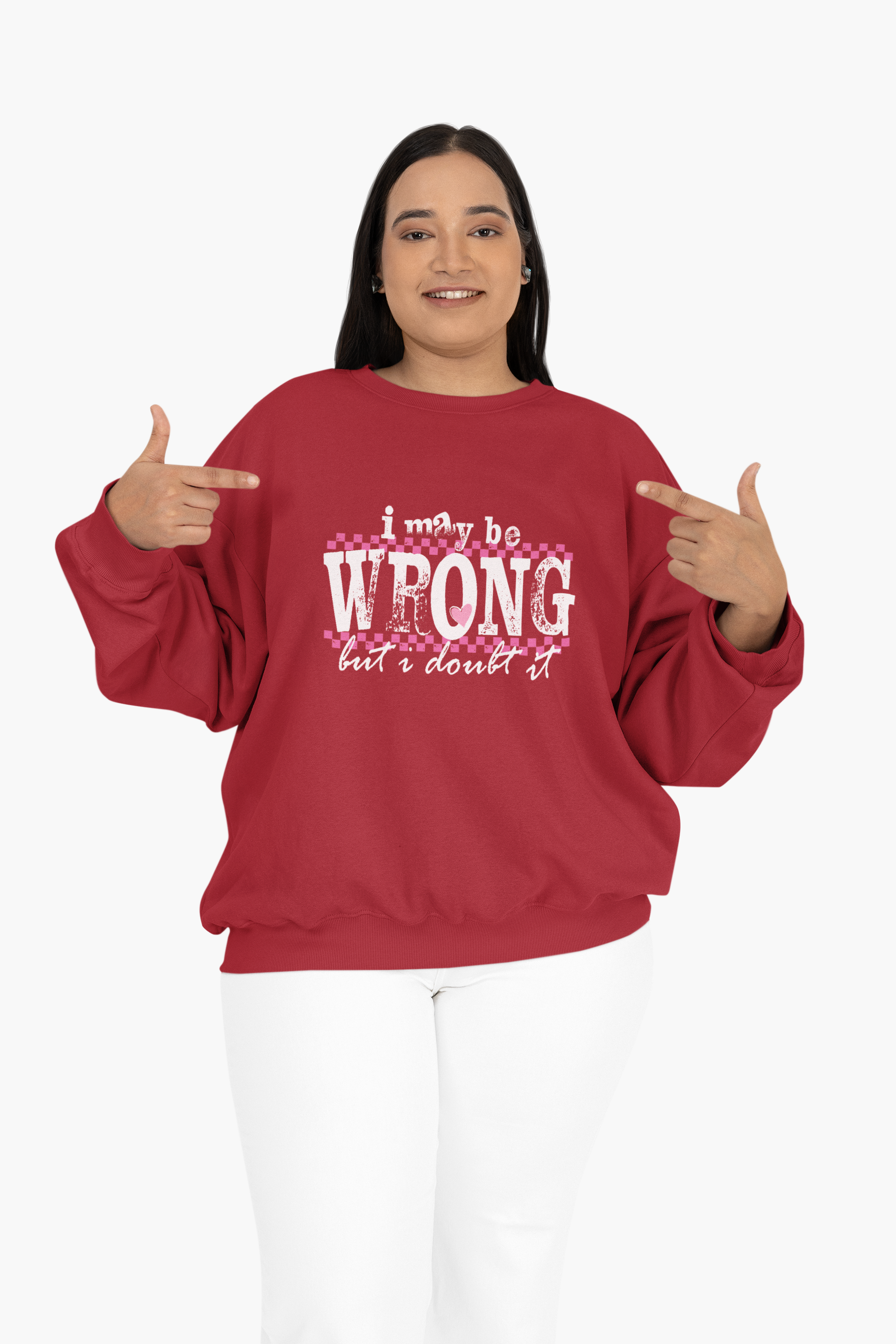 Funny Quote Sweatshirt Maybe Wrong but Doubt it