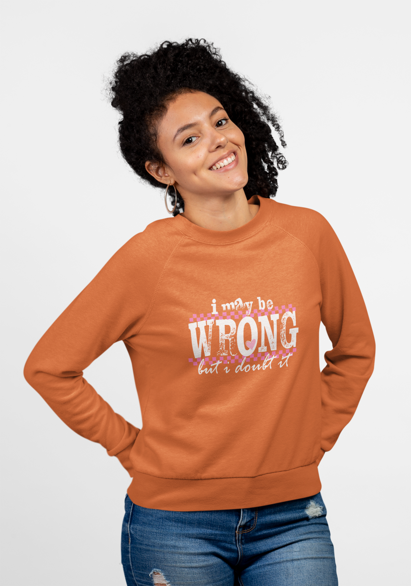Funny Quote Sweatshirt Maybe Wrong but Doubt it