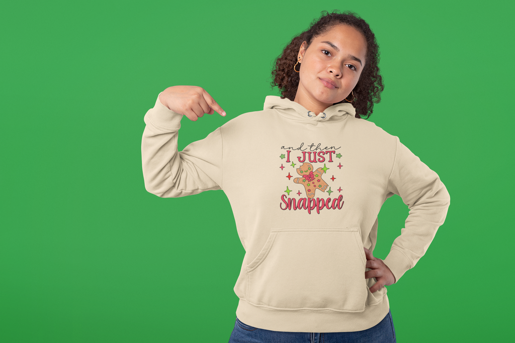Holiday I Just Snapped Hoodie - Hooded Sweatshirt