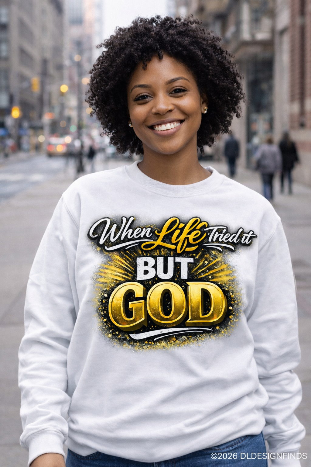 When Life Tried It But God Sweatshirt — Inspirational Pullover