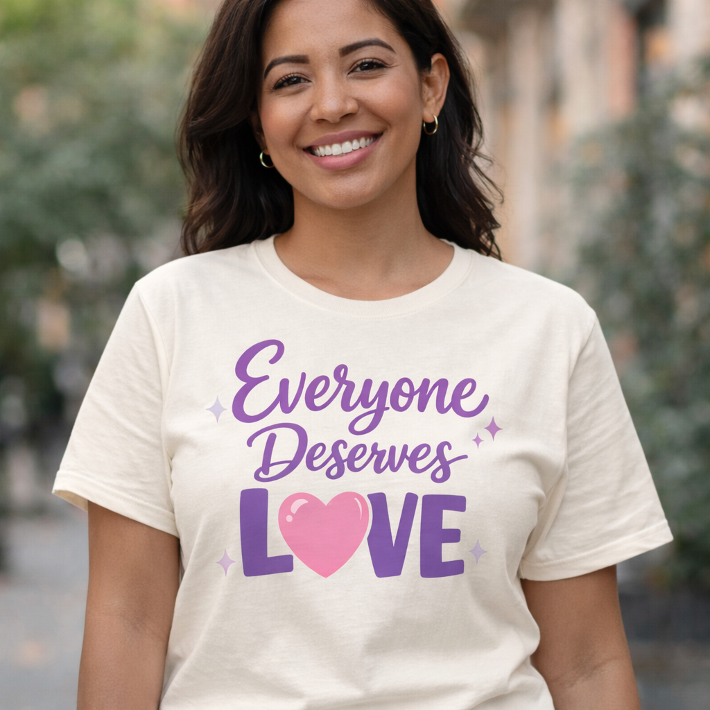 Everyone Deserves Love T-Shirt — Inclusive Positive Message Tee