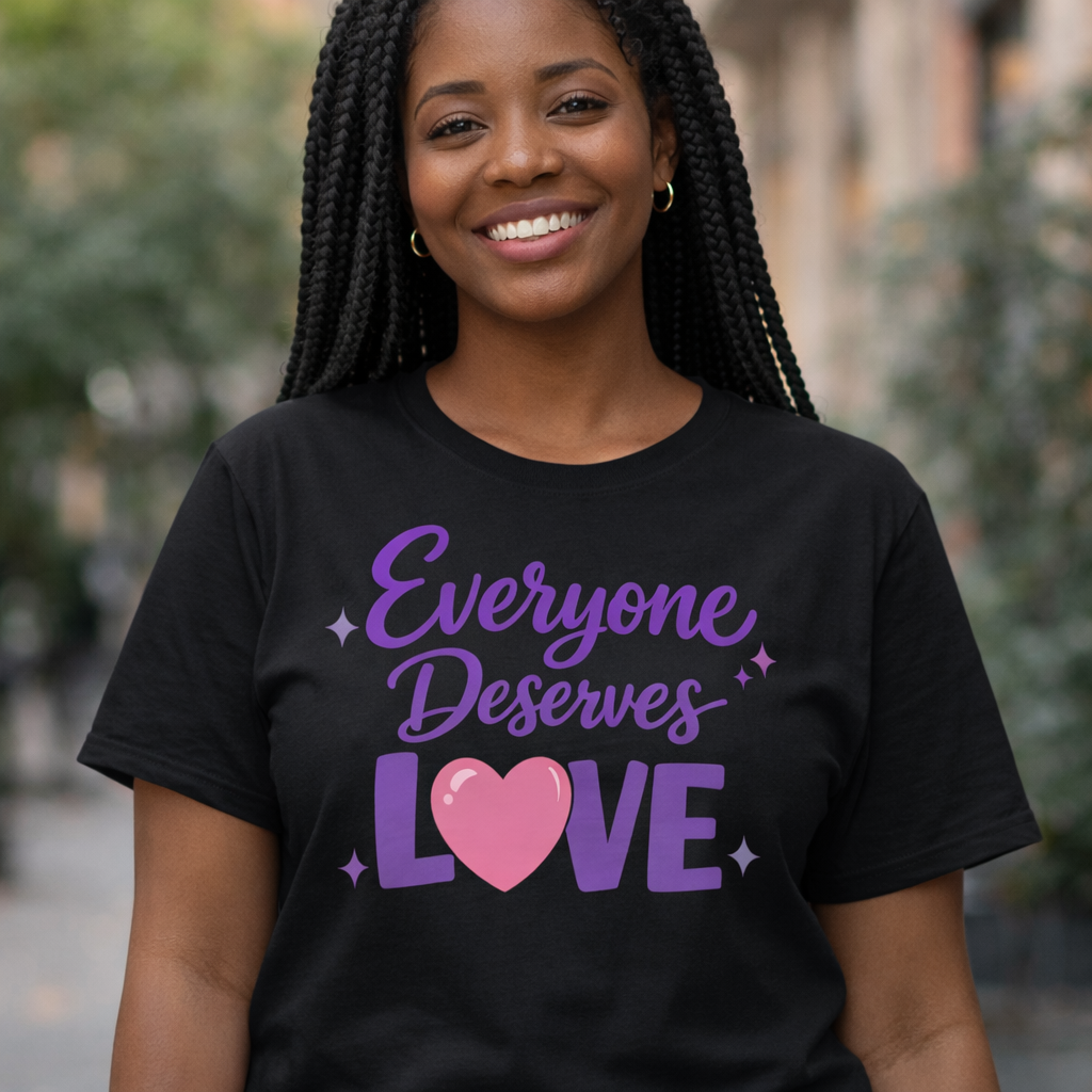 Everyone Deserves Love T-Shirt — Inclusive Positive Message Tee