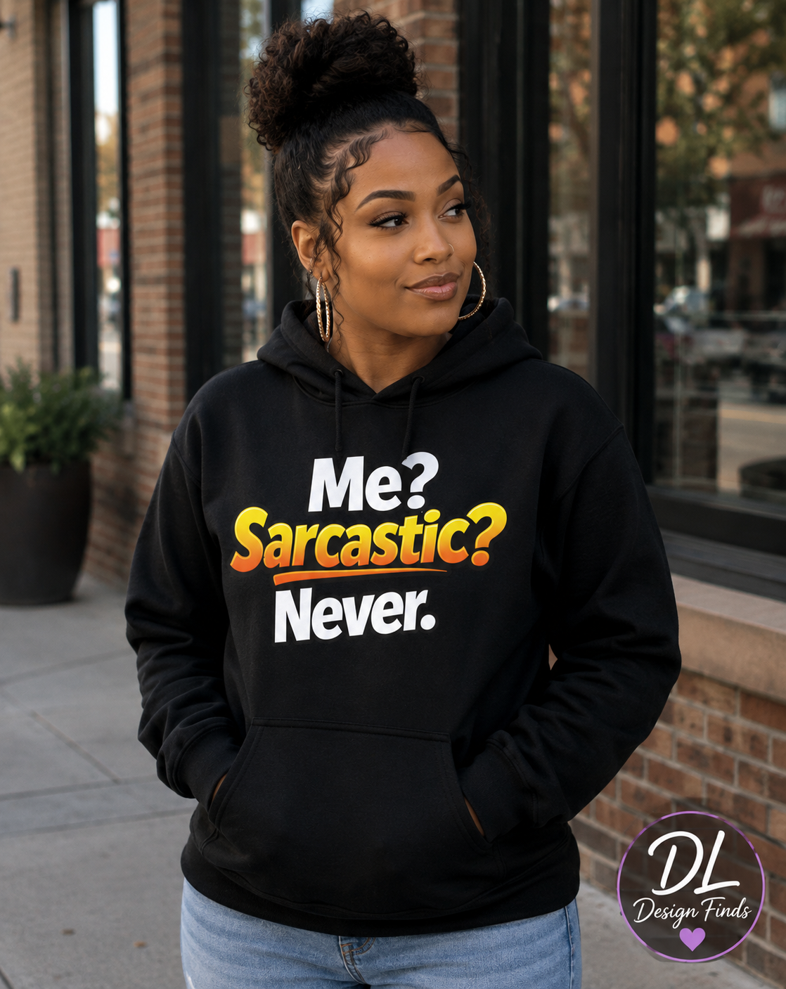 Funny Sarcastic Hoodie – Me? Sarcastic? Never.