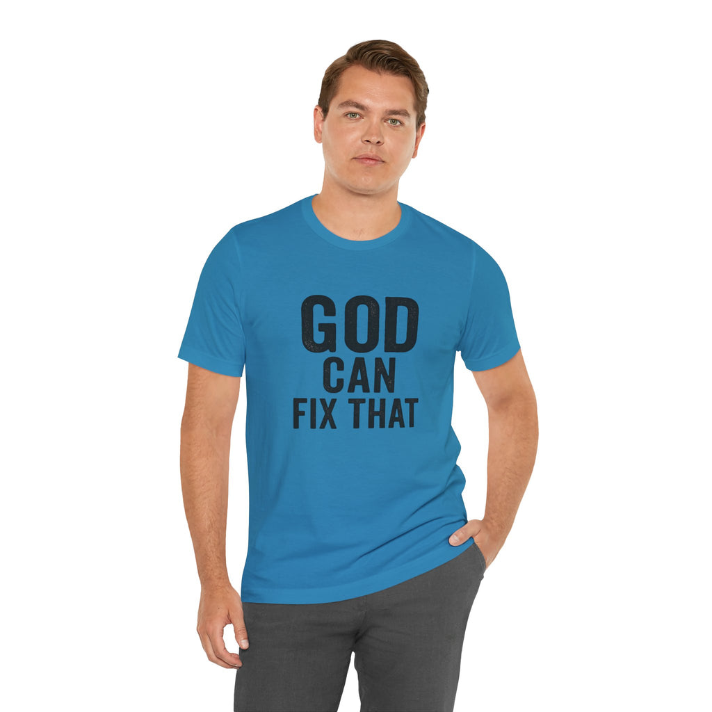 "God Can Fix That" - Perfect for Faith-Based Gifts, Everyday Wear