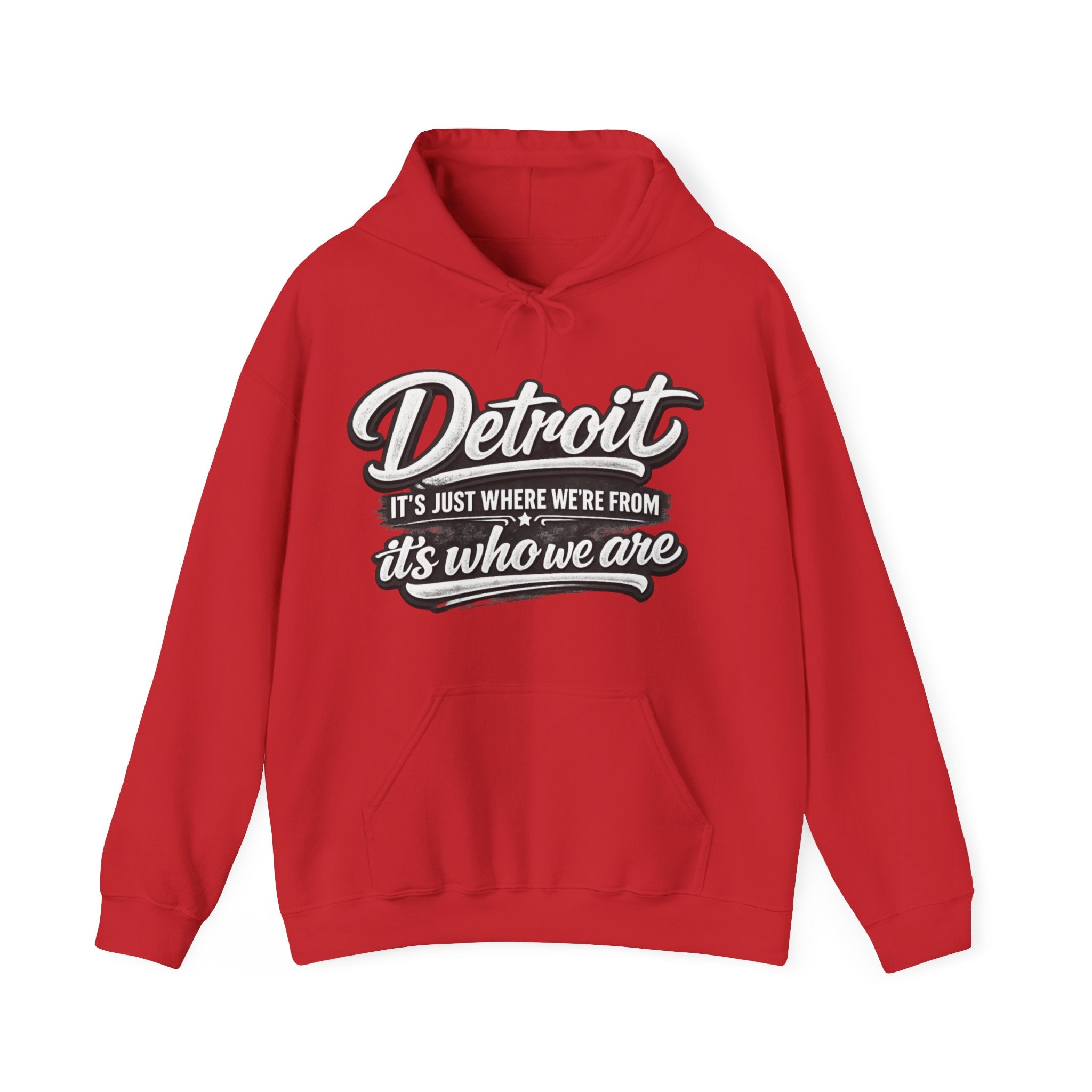 Detroit Script Hoodie – "Detroit: It's Just Where We're From, It's Who We Are"
