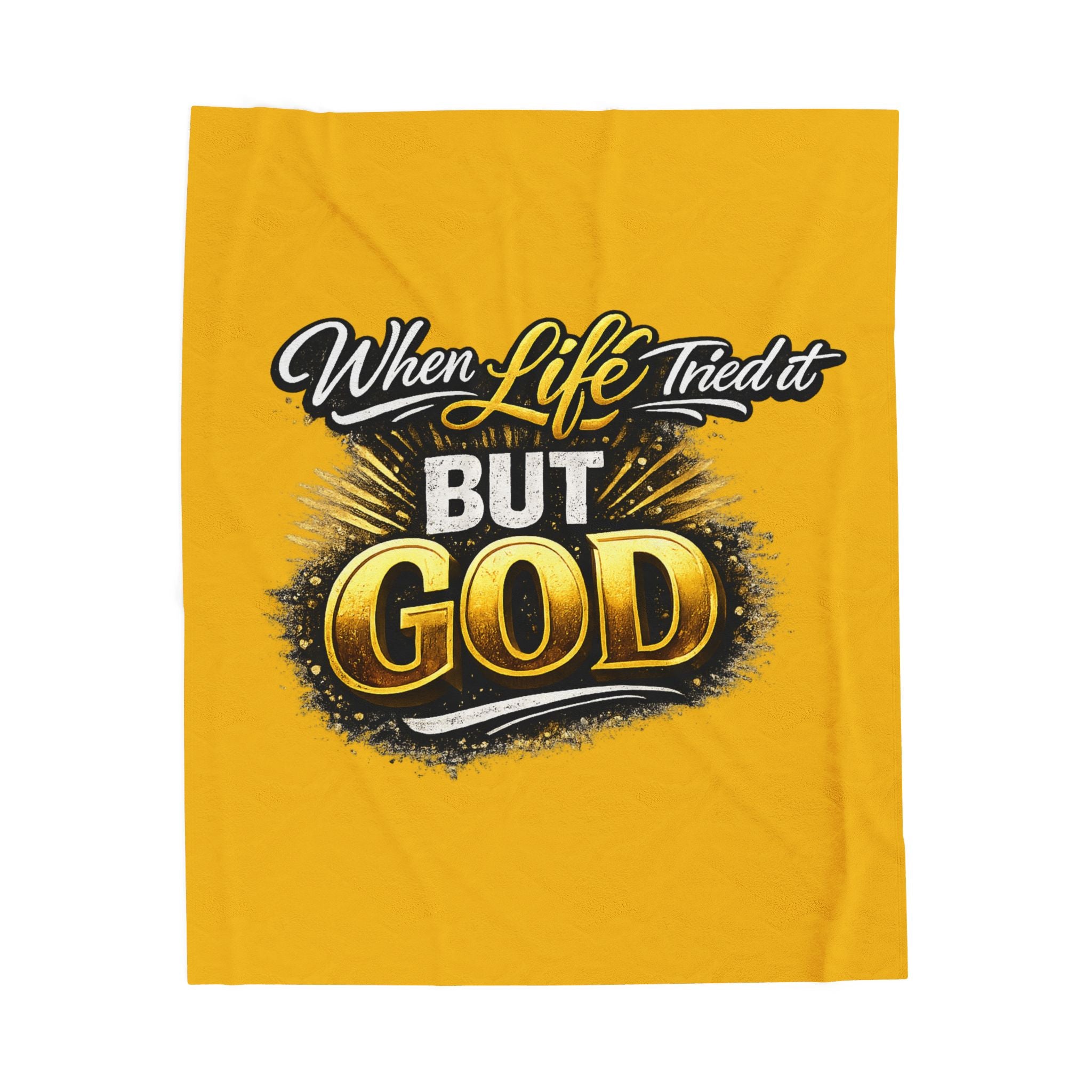 When Life Tried It But God Velveteen Plush Blanket – Inspirational Christian Throw