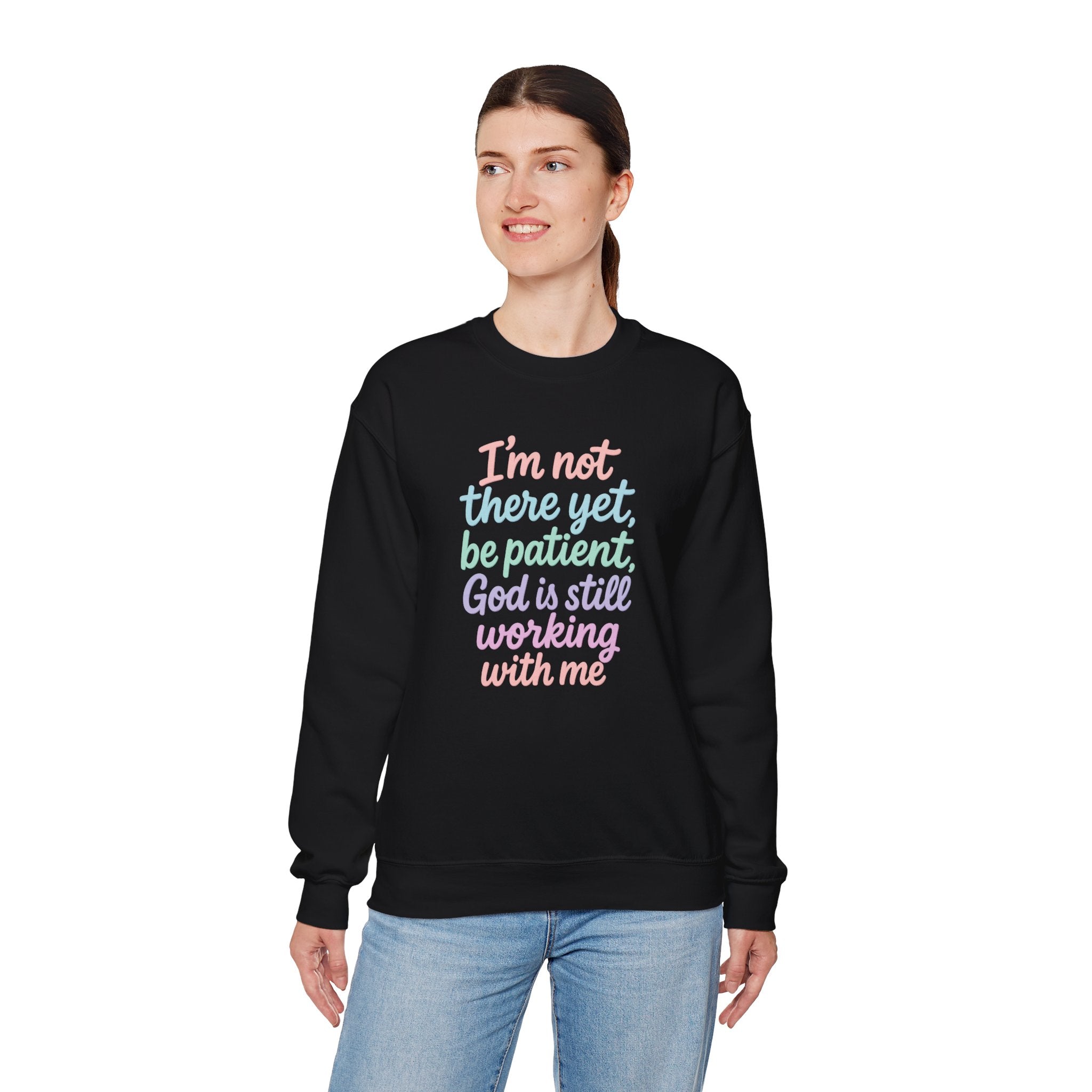 God's Still Working On Me Crewneck Sweatshirt — Inspirational Christian Faith Pullover
