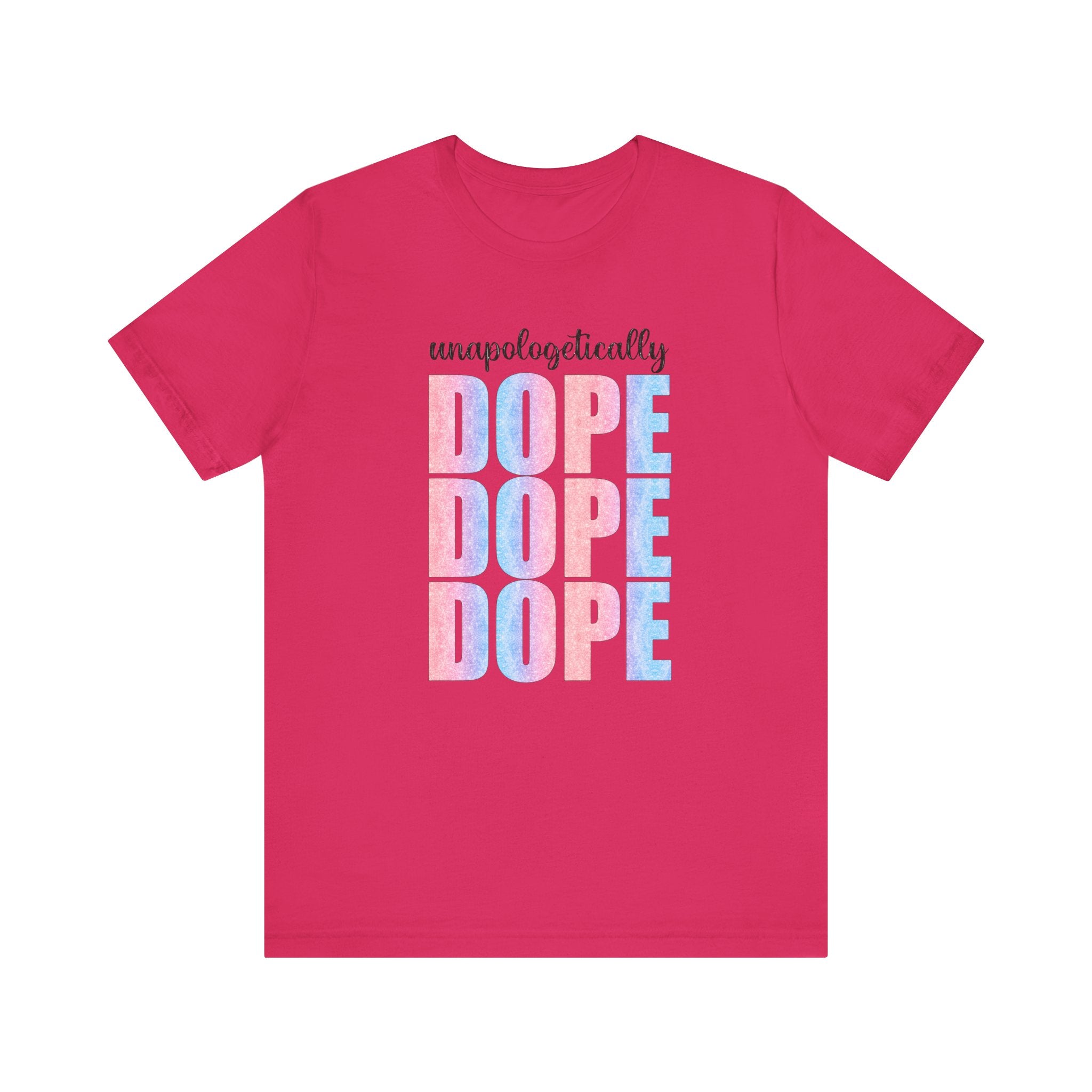 Unapologetically Dope T-Shirt, Graphic Tee