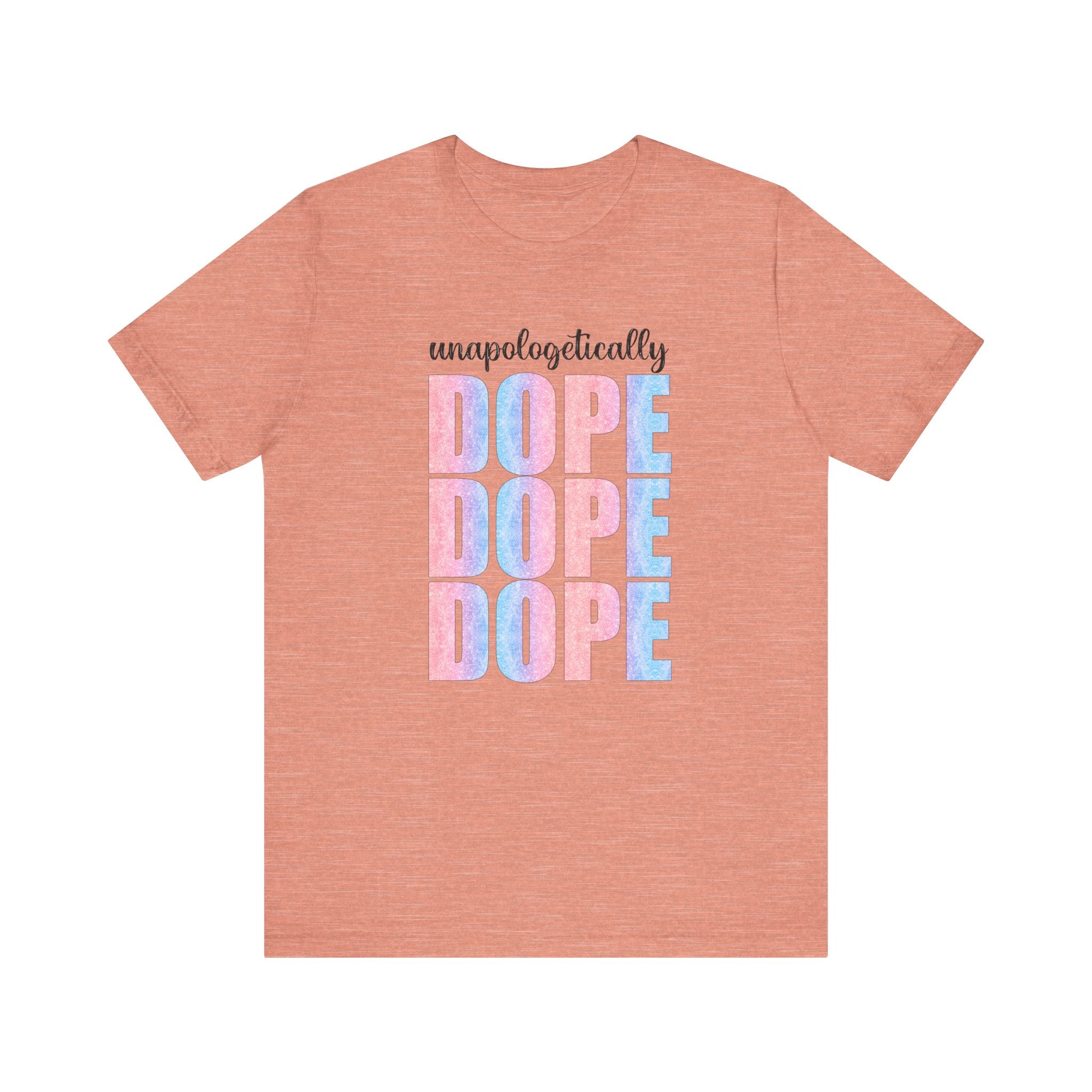 Unapologetically Dope T-Shirt, Graphic Tee