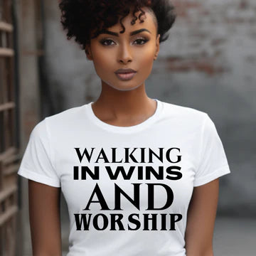 Empowerment Message Tee, Walking in Wins and Worship