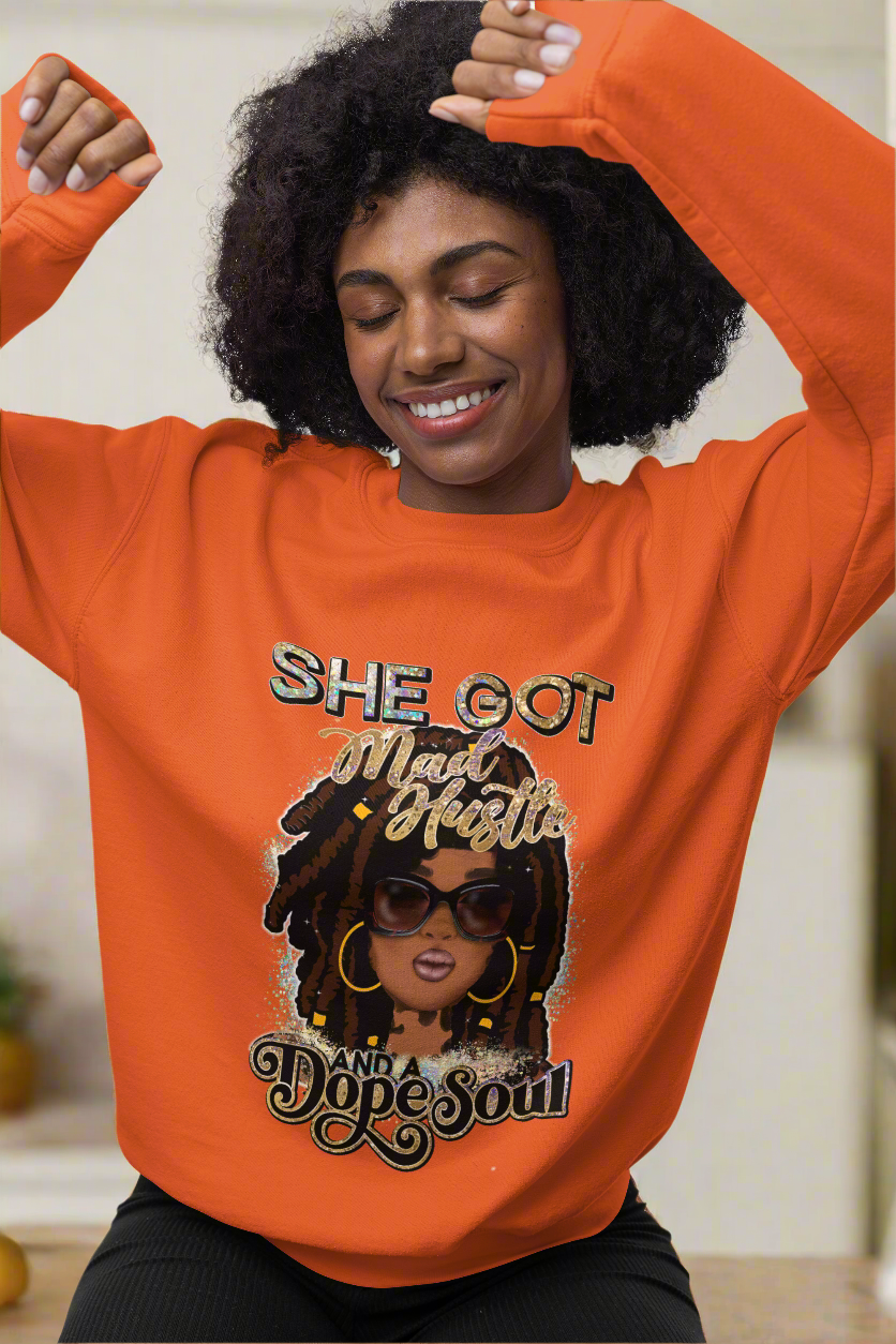She Got Mad Hustle and a Dope Soul Sweatshirt